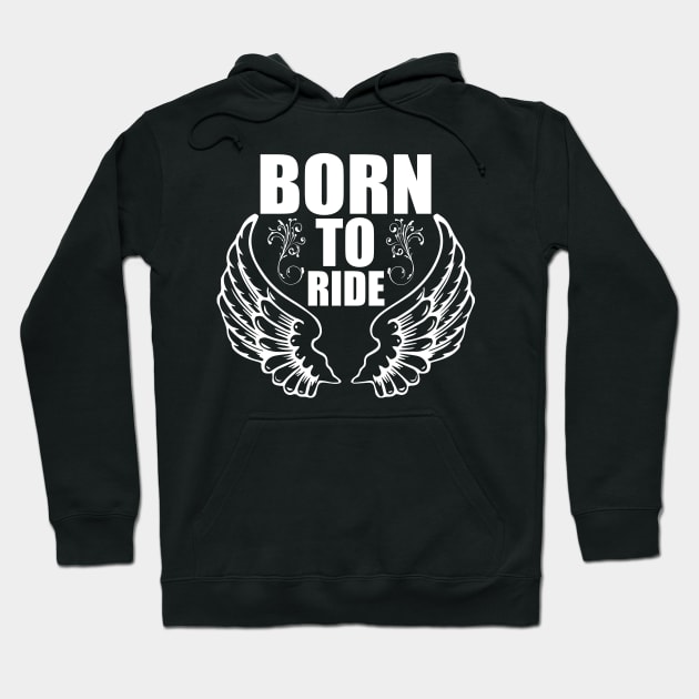 Born To Ride tee design birthday gift graphic Hoodie by TeeSeller07